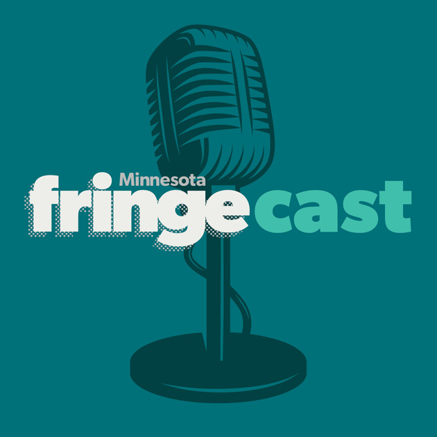 Minnesota Fringe Celebrates 25 Years by Creating FringeCast 2018 Podcast Cover Image